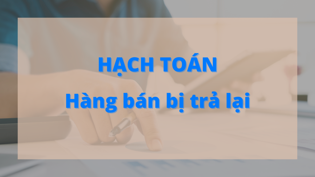 hạch toán hàng bán bị trả lại