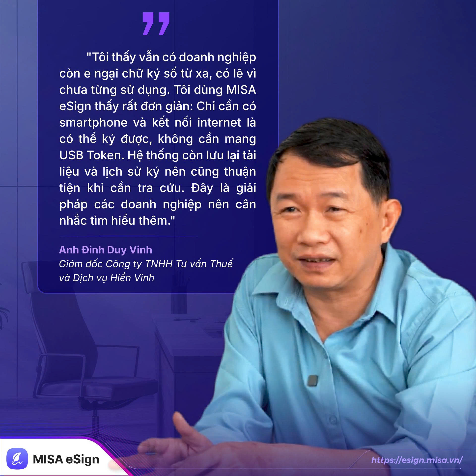 anh Đinh Duy Vinh – Giám đốc Công ty TNHH Tư vấn Thuế và Dịch vụ Hiển Vinh chia sẻ về chữ ký từ xa