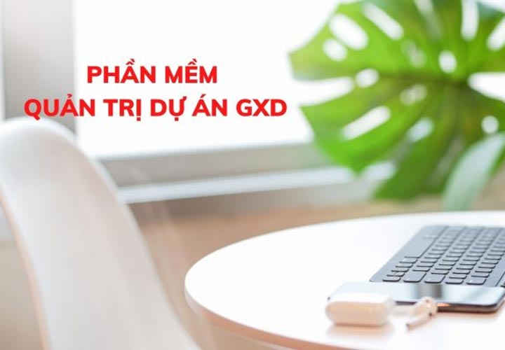 phần mềm quản trị dự án GXD