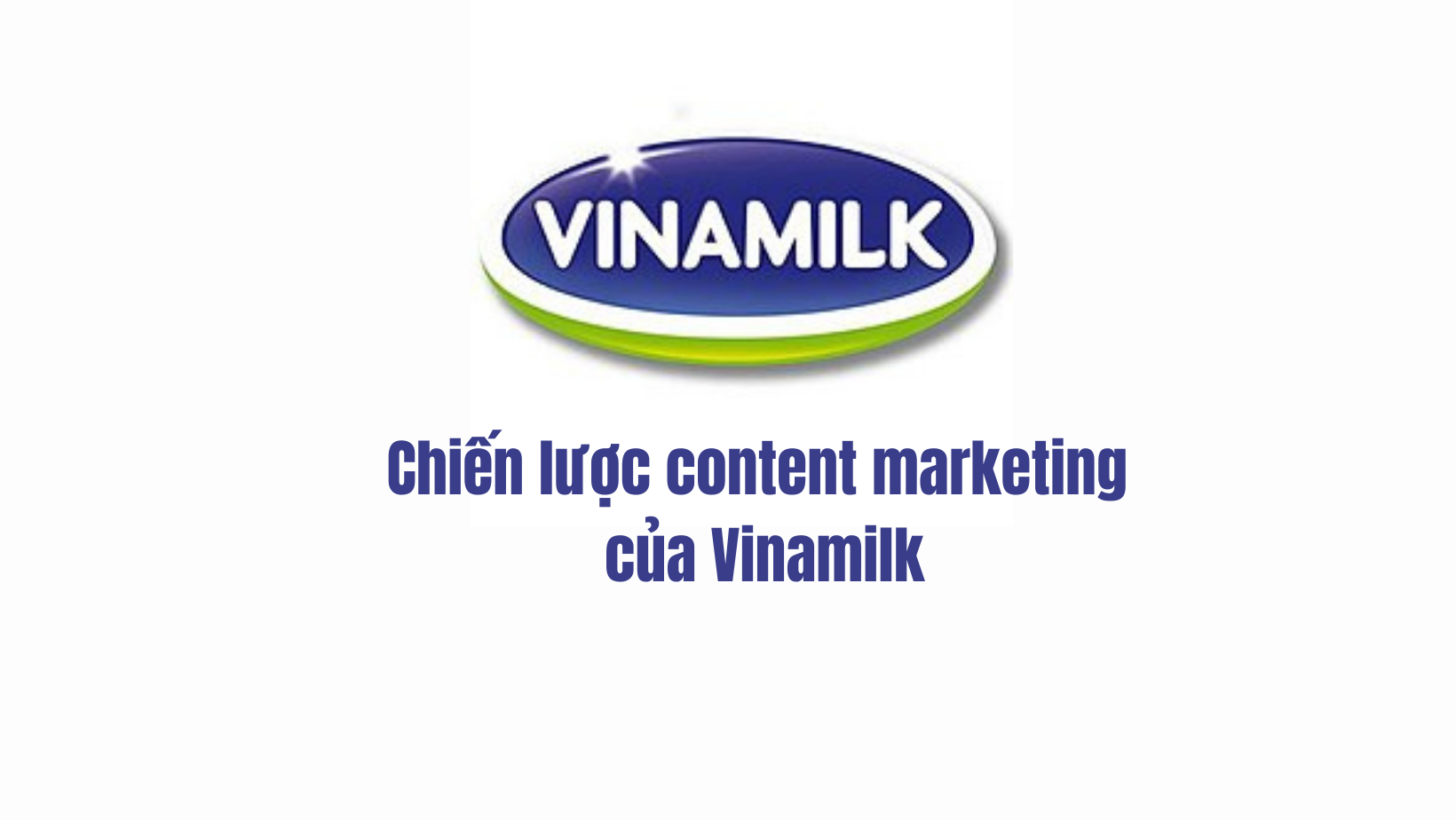 Chiến lược content marketing của Vinamilk
