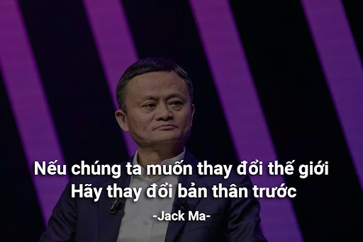 câu nói hay về kinh doanh của Jack Ma