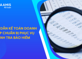 Để chuẩn bị phục vụ thanh tra bảo hiểm, kế toán cần làm những gì?