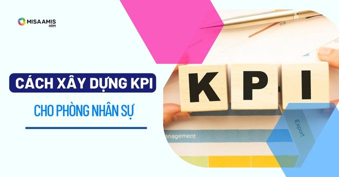 Hướng dẫn cách xây dựng KPI cho phòng nhân sự chuẩn nhất 