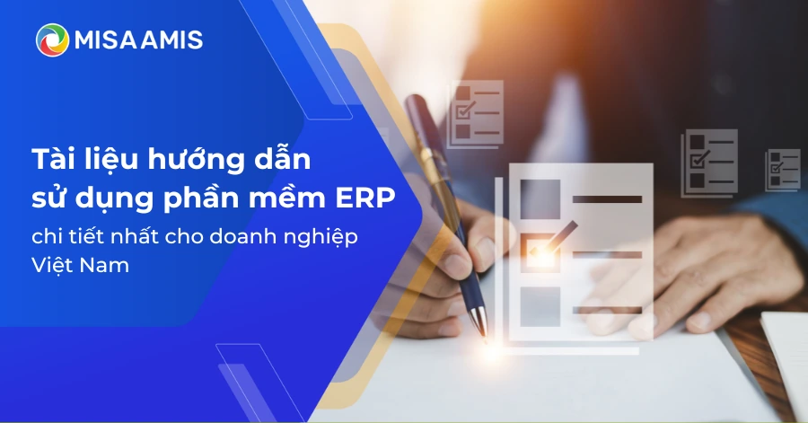 Tài liệu hướng dẫn sử dụng phần mềm ERP chi tiết nhất cho doanh nghiệp Việt Nam 