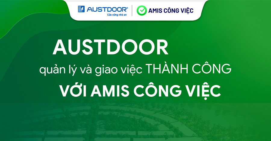 Austdoor ứng dụng amis công việc trong quản lý