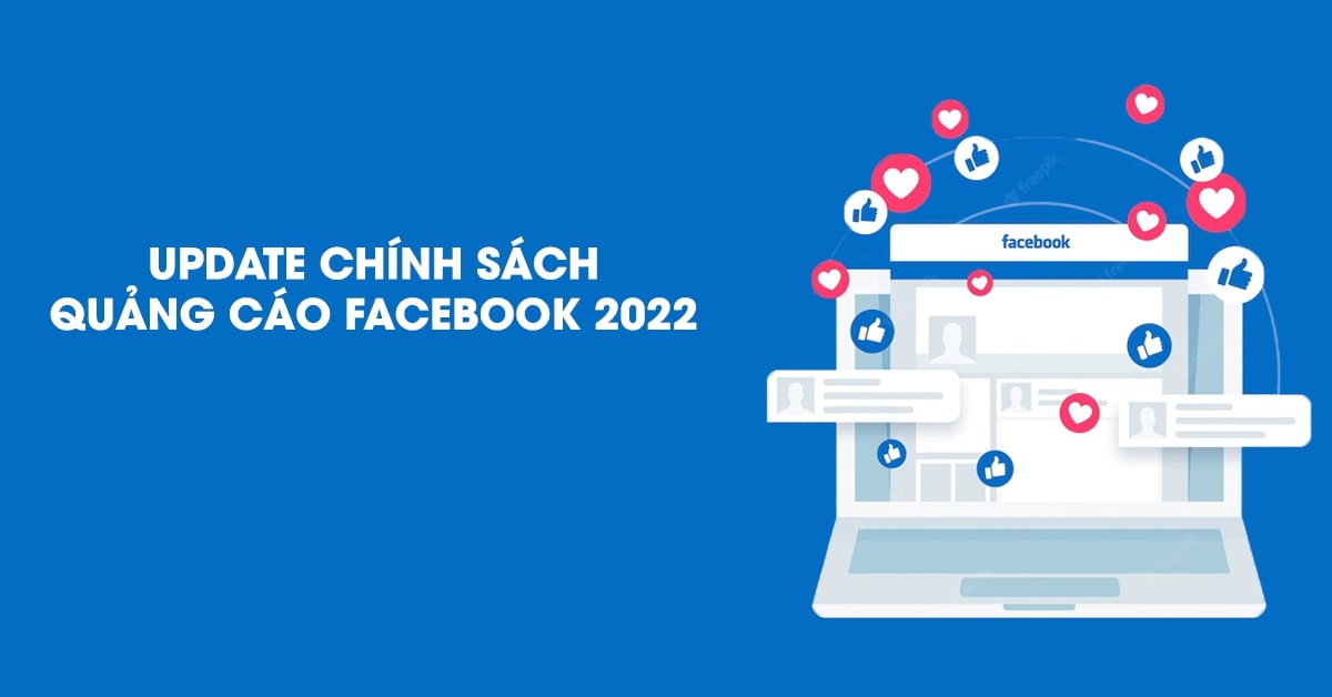 Tìm hiểu chính sách quảng cáo Facebook 2022