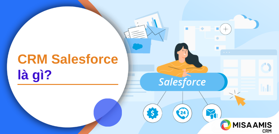 CRM Salesforce là gì? Salesforce có phù hợp với doanh nghiệp Việt?