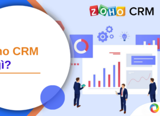 Zoho CRM là gì? Có nên lựa chọn phần mềm Zoho CRM?