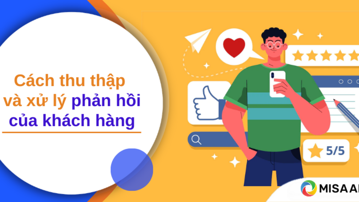 Phản hồi của khách hàng: Cách thu thập và xử lý hiệu quả