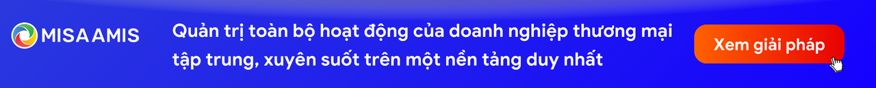 quản trị doanh nghiệp toàn diện với MISA AMIS