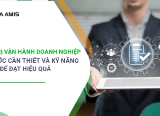 Quản trị vận hành doanh nghiệp: Các bước cần thiết & kỹ năng cần có để đạt hiệu quả