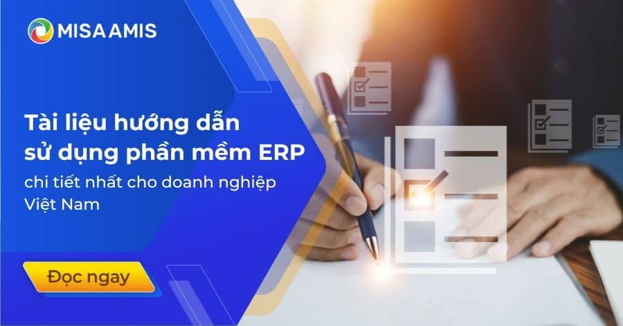 Tài liệu hướng dẫn sử dụng phần mềm ERP chi tiết nhất cho doanh nghiệp Việt Nam