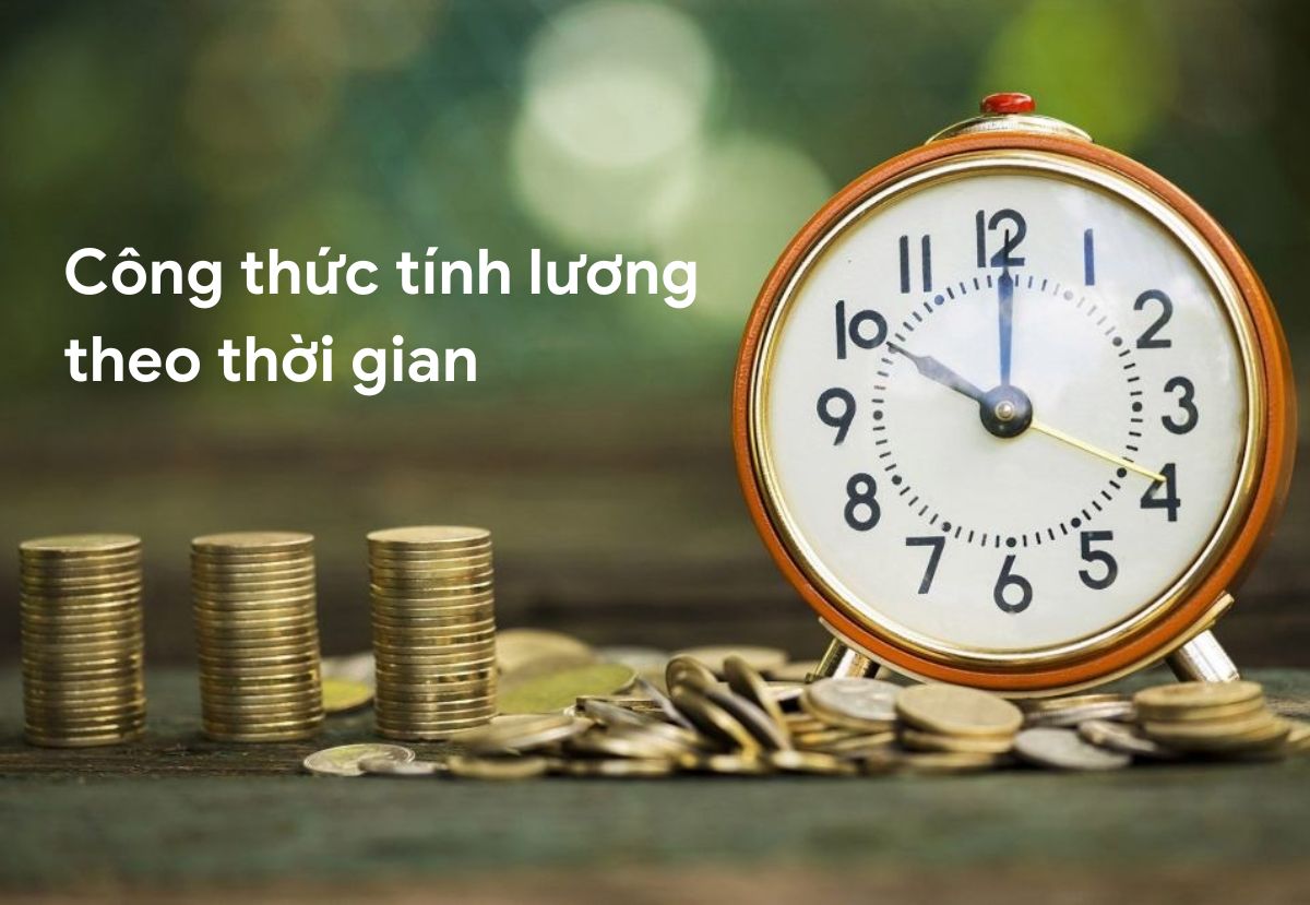 Tính lương theo thời gian là gì? Công thức như thế nào?