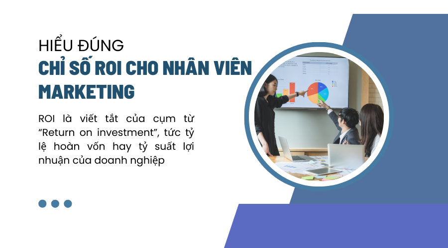 Chỉ số ROI cho nhân viên Marketing