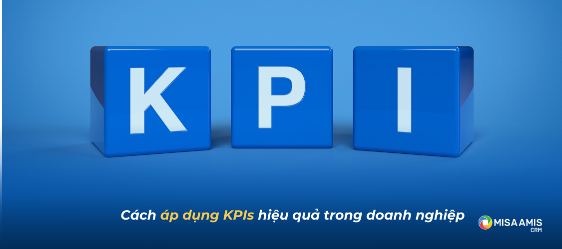 Áp dụng KPIs hiệu quả trong kinh doanh 