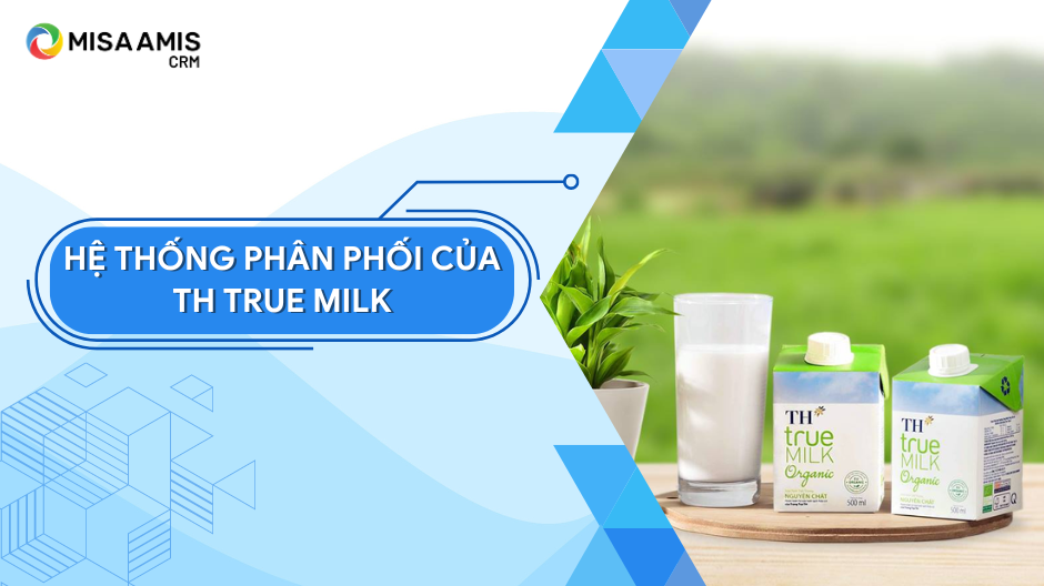 Hệ thống phân phối của Th True Milk