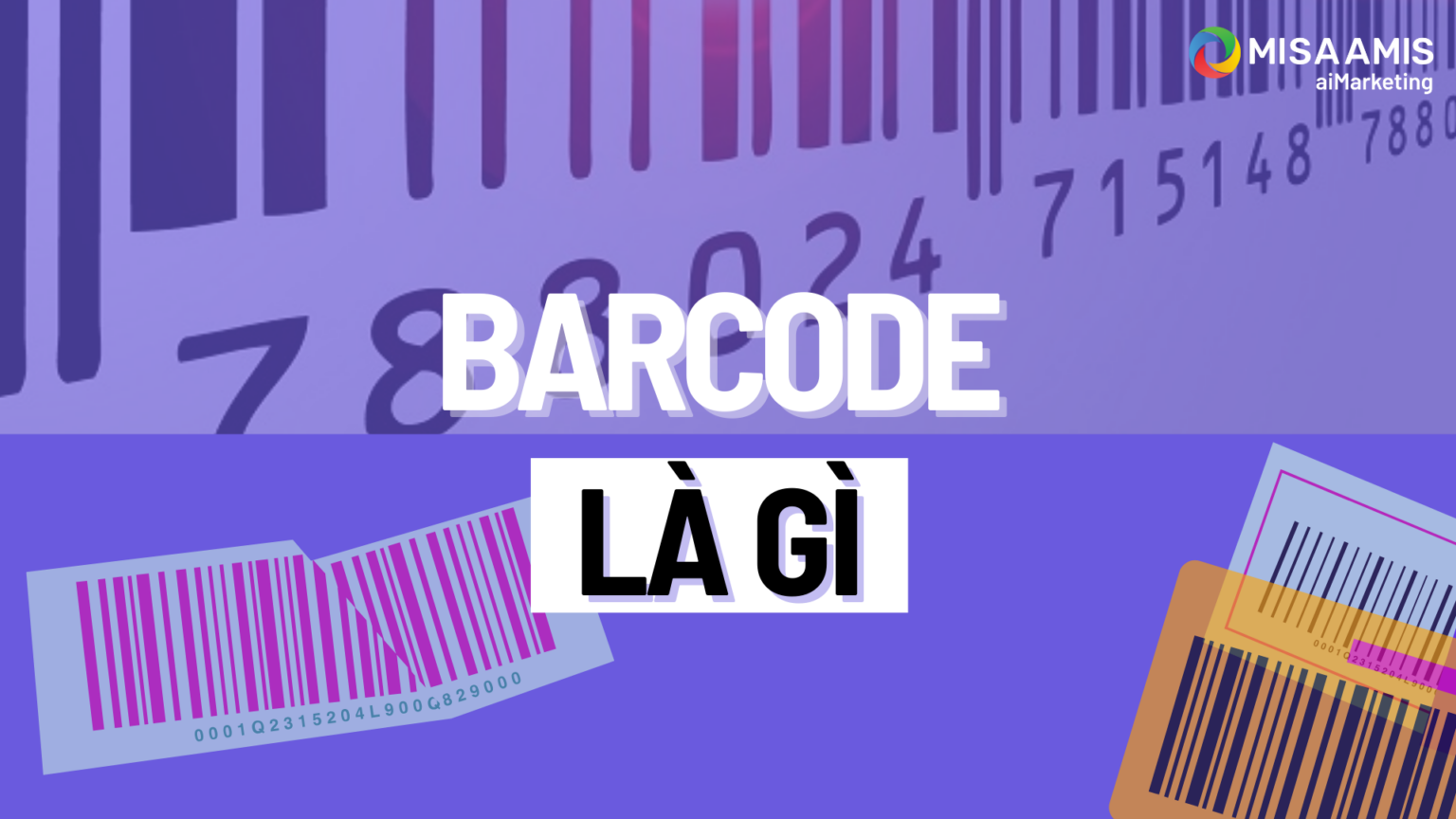 Barcode là gì? Tìm hiểu các loại mã vạch phổ biến hiện nay