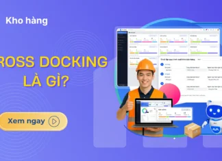 Cross Docking là gì? Quy trình triển khai Cross Docking hiệu quả Cross Docking