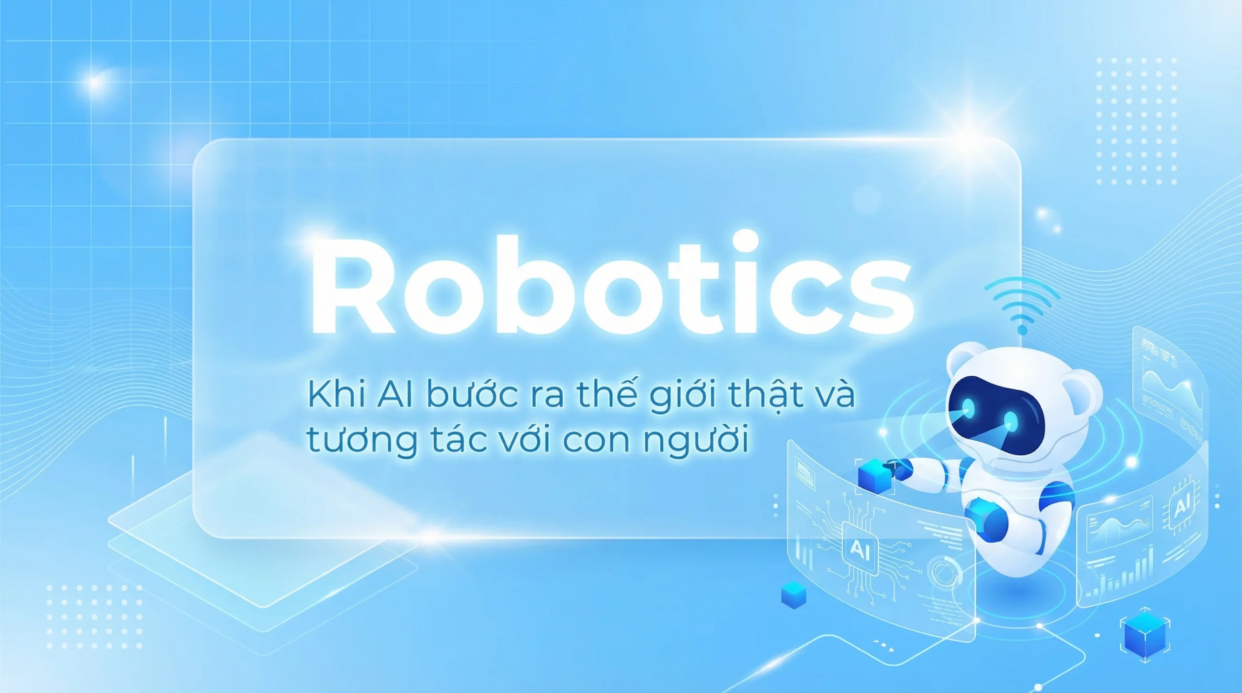 Làn sóng 4: Robotics & Embodied AI