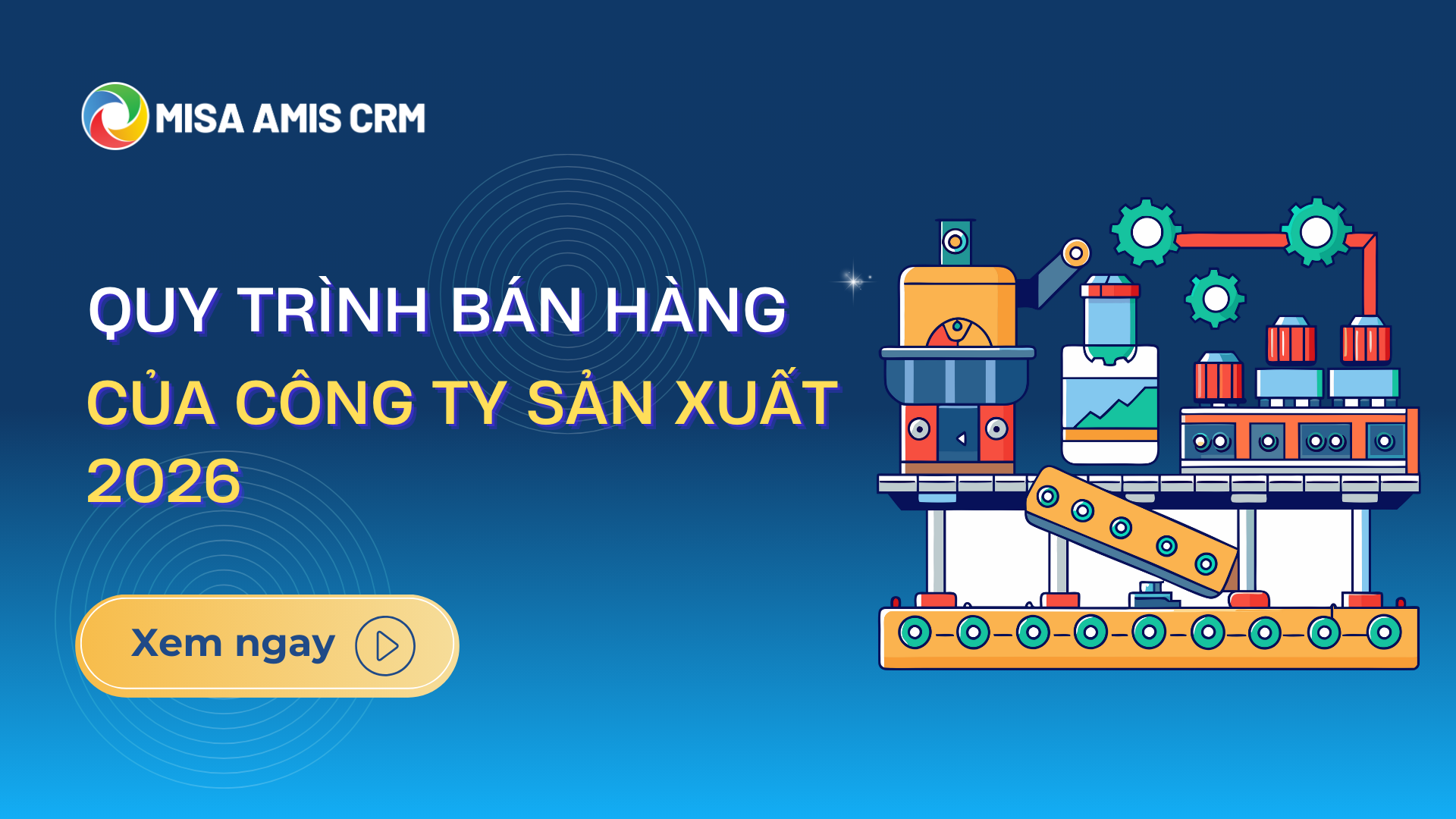 Quy trình bán hàng của công ty sản xuất 2026