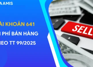 Chi phí bán hàng là gì? Cách hạch toán tài khoản 641 – Chi phí bán hàng theo Thông tư 99