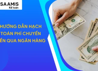 Hướng dẫn hạch toán phí chuyển tiền qua ngân hàng & bài tập ví dụ