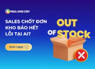 Sales chốt đơn, Kho báo hết: Lỗ hổng hệ thống âm thầm ăn mòn doanh thu