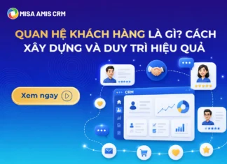 Quan hệ khách hàng là gì? Cách xây dựng và duy trì hiệu quả