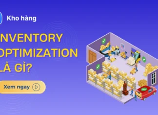 Inventory Optimization là gì? 5 Chiến lược tối ưu hàng tồn kho